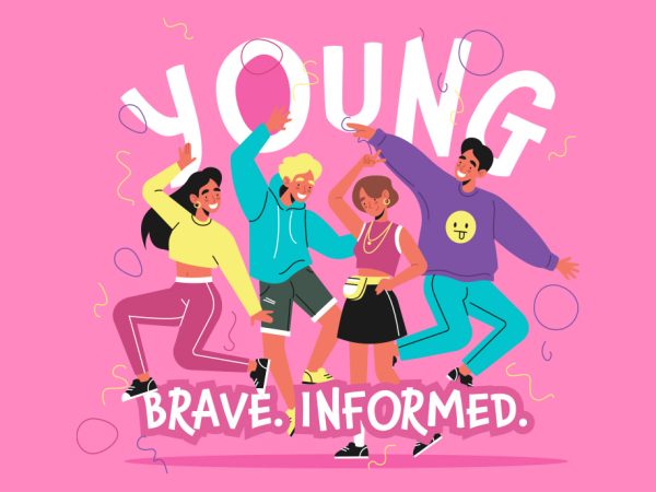Young, Brave and Informed