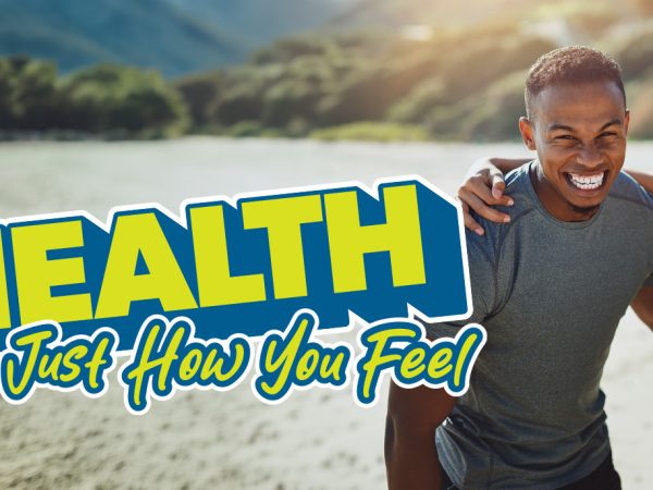 Health Isn’t Just How You Feel